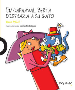 En carnaval Berta disfraza a su gato - Loqueleo
