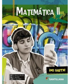 Matemática II - ¡Me gusta! - Santillana